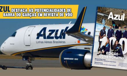 Azul destaca as potencialidades de Barra do Garças em revista de vôo – 07/04/2017